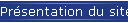 Prsentation du site